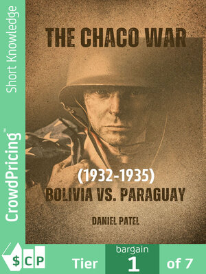 cover image of The Chaco War (1932-1935)--Bolivia vs. Paraguay